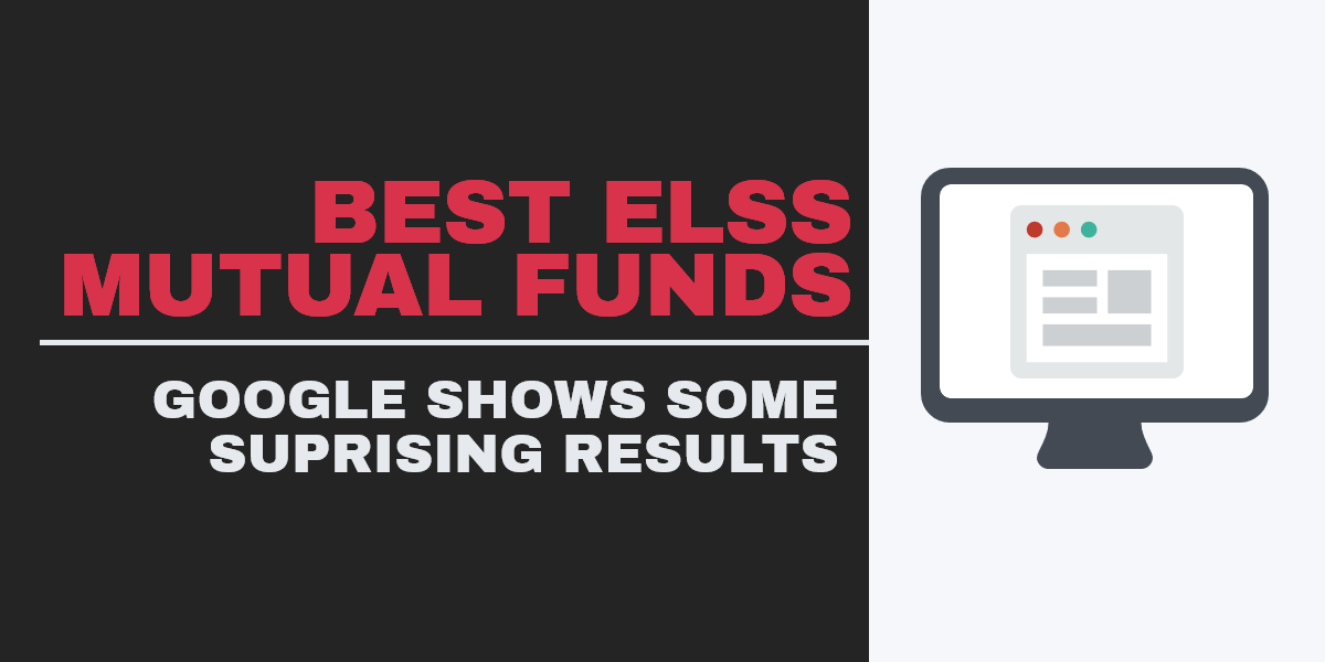 We googled for the best ELSS funds and were surprised to see the