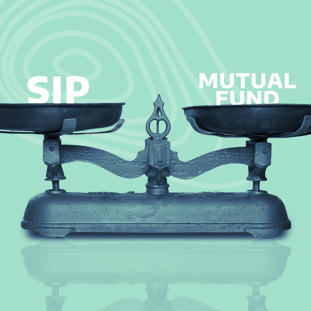 Difference between SIP and Mutual Fund